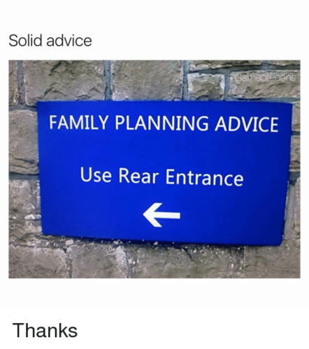 solid-advice-gameofloans-family-planning-advice-use-rear-entrance-thanks-8446393.png.95f1e9d963599ac96e3192dc2690587c.png