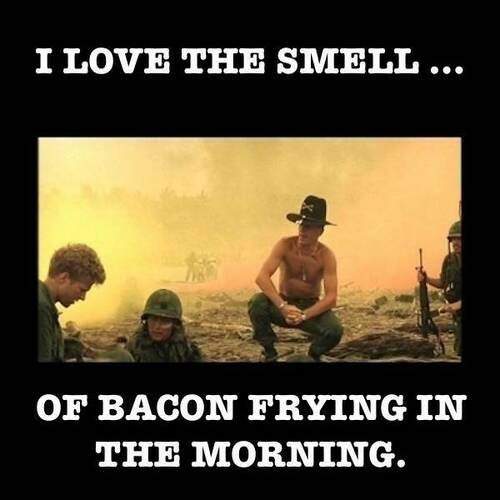 Bacon - Apocalypse - I Love The Smell Of Bacon Frying In The Morning.jpg